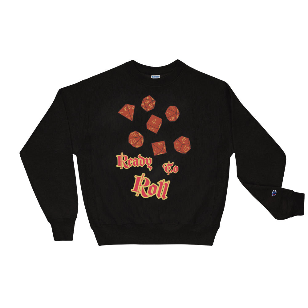 Ready to Roll Champion Sweatshirt